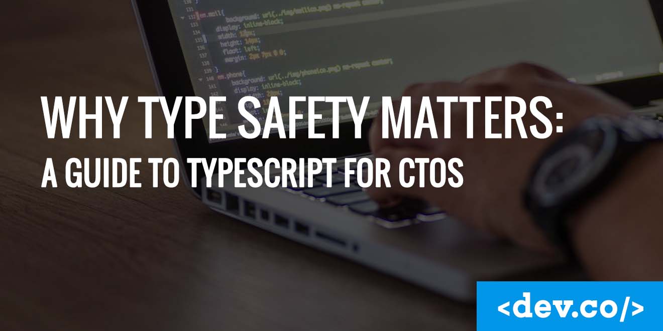 Why Type Safety Matters: A Guide to TypeScript for CTOs — featured image